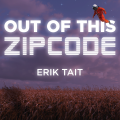 Out Of This Zip Code by Erik Tait (Instant Download)